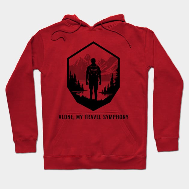 Alone My Travel Symphony, Solo Traveling, Solo Adventure Hoodie by InF